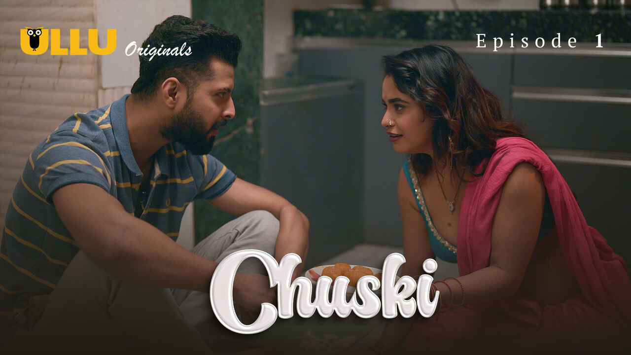 Chuski 2024: Episode 1 Seri Web Eksklusif Ullu