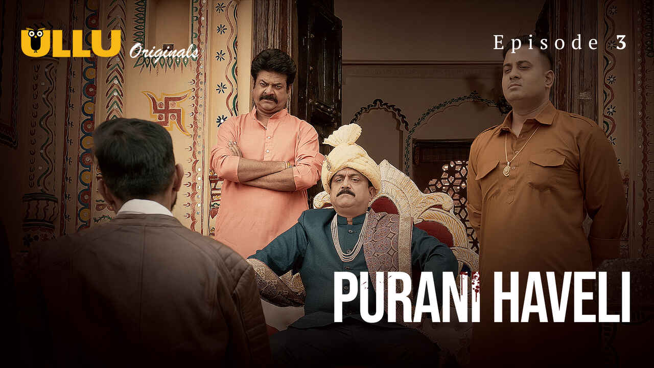 Purani Haveli 2024: Episode 3 Seri Web Hindi Eksklusif Ullu
